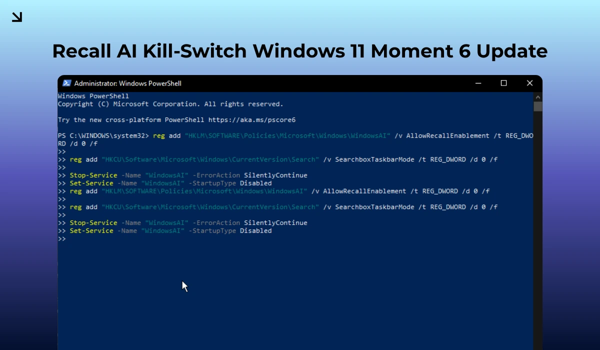 A futuristic terminal interface showing a PowerShell script disabling Windows 11 Recall AI and optimizing File Explorer for the May 2026 update.